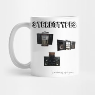Stereotypes... Mug